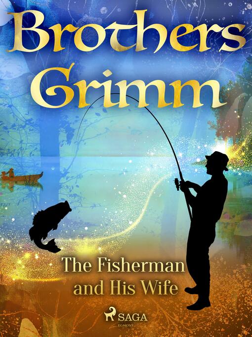 Title details for The Fisherman and His Wife by Brothers Grimm - Available